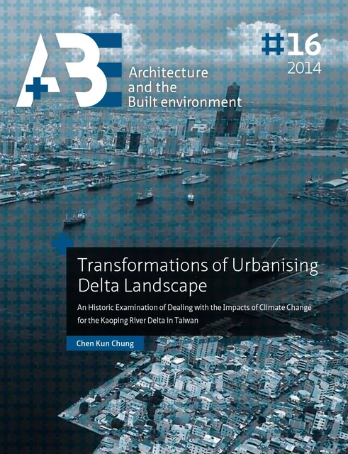 Transformations of Urbanising Delta Landscape - Chen Kun Chung - TU Delft