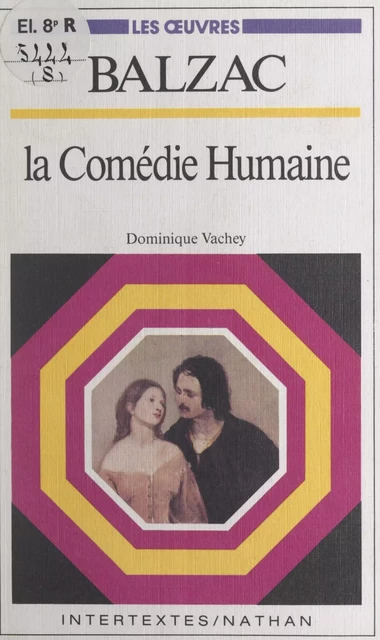 Balzac, La Comédie humaine - Dominique Vachey - (Nathan) réédition numérique FeniXX