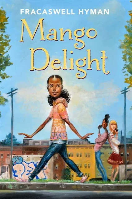 Mango Delight - Fracaswell Hyman - Sterling Children's Books