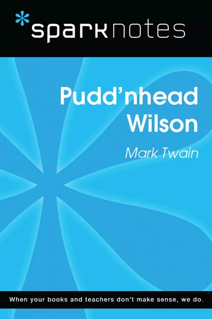 Pudd'nhead Wilson (SparkNotes Literature Guide) -  SparkNotes - Spark