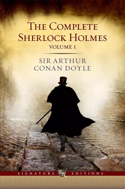 The Complete Sherlock Holmes, Volume I (Barnes & Noble Signature Editions) - Sir Arthur Conan Doyle - Barnes & Noble