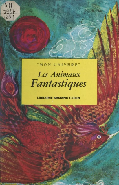 Les animaux fantastiques -  Gallus - (Armand Colin) réédition numérique FeniXX