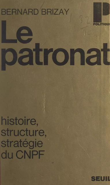 Le patronat - Bernard Brizay - (Seuil) réédition numérique FeniXX