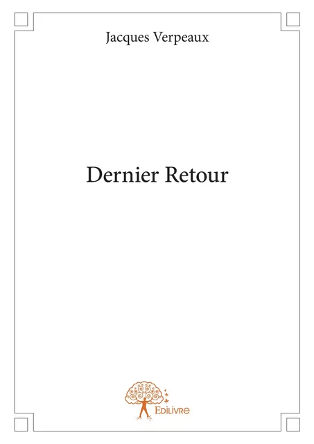 Dernier Retour - Jacques Verpeaux - Editions Edilivre