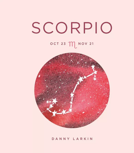 Zodiac Signs: Scorpio - Danny Larkin - Sterling Ethos