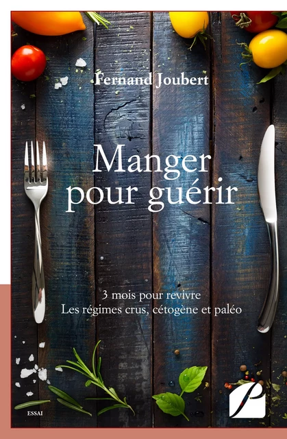 Manger pour guérir -  Fernand Joubert - Editions du Panthéon