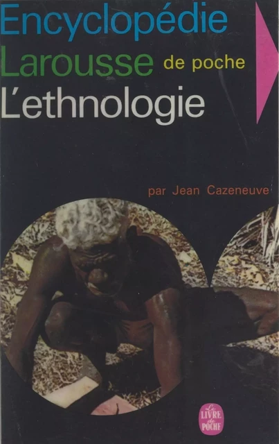 L'ethnologie - Jean Cazeneuve - (Larousse) réédition numérique FeniXX