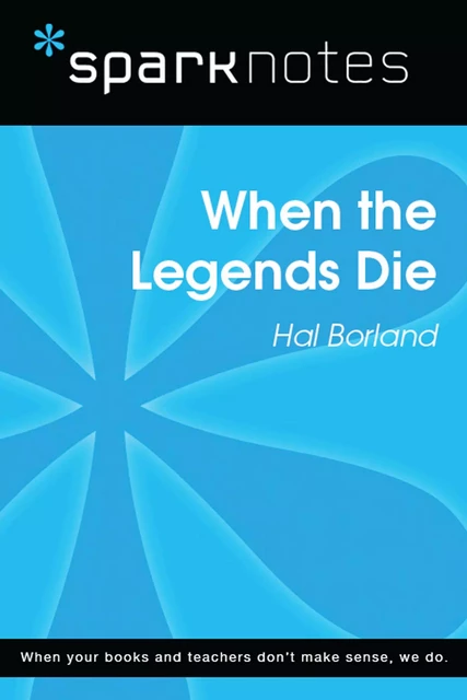 When the Legends Die (SparkNotes Literature Guide) -  SparkNotes - Spark