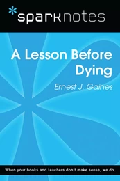 A Lesson Before Dying (SparkNotes Literature Guide)