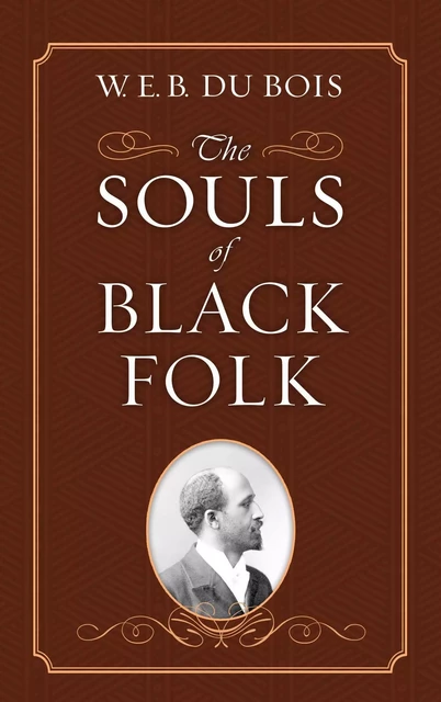 The Souls of Black Folk - W. E. B. Du Bois - Fall River Press