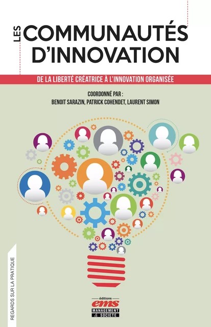 Les communautés d'innovation - Benoît Sarazin, Patrick Cohendet, Laurent Simon - Éditions EMS