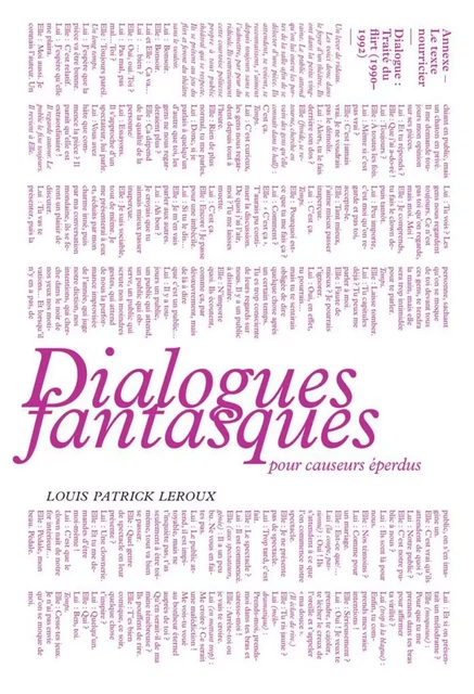 Dialogues fantasques pour causeurs éperdus - Louis Patrick Leroux - Éditions Prise de parole