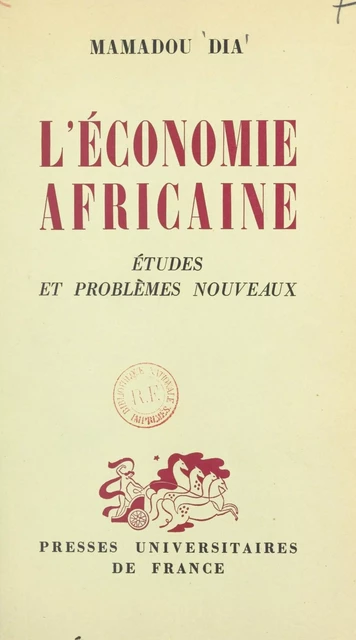 L'économie africaine - Mamadou Dia - (Presses universitaires de France) réédition numérique FeniXX