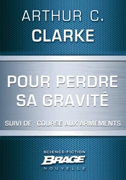 Pour perdre sa gravité (suivi de) Course aux armements