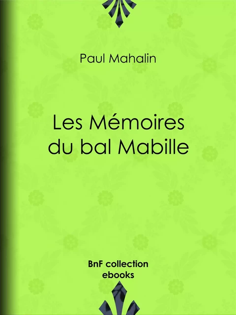 Les Mémoires du bal Mabille - Paul Mahalin - BnF collection ebooks