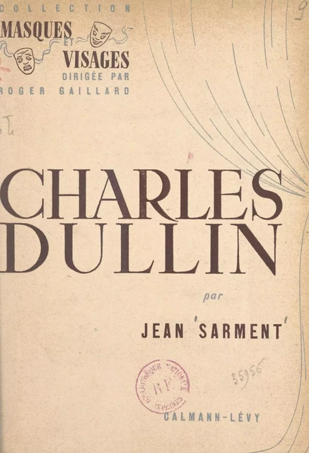 Charles Dullin - Jean Sarment - (Calmann-Lévy) réédition numérique FeniXX