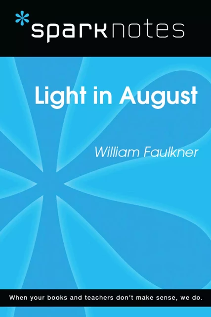 Light in August (SparkNotes Literature Guide) -  SparkNotes - Spark