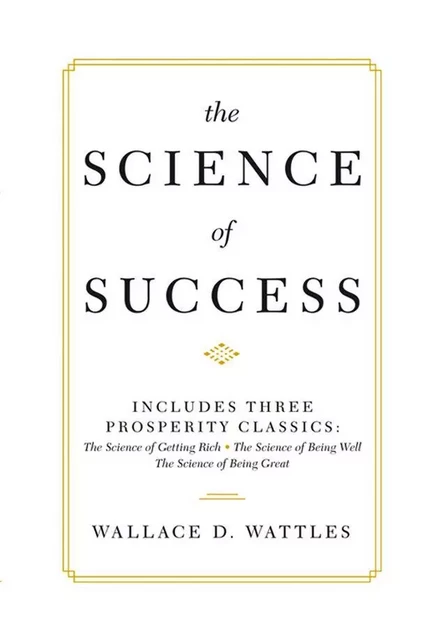 The Science of Success - Wallace D. Wattles - Fall River Press