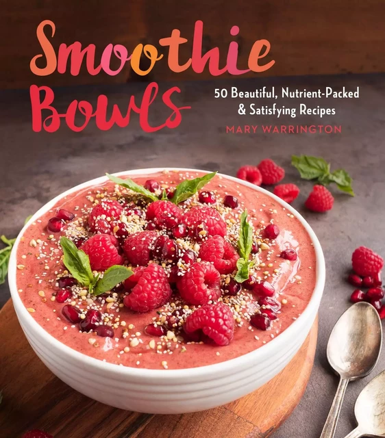 Smoothie Bowls - Mary Warrington - Sterling Epicure