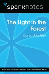 The Light in the Forest (SparkNotes Literature Guide)