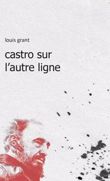 Castro sur l'autre ligne