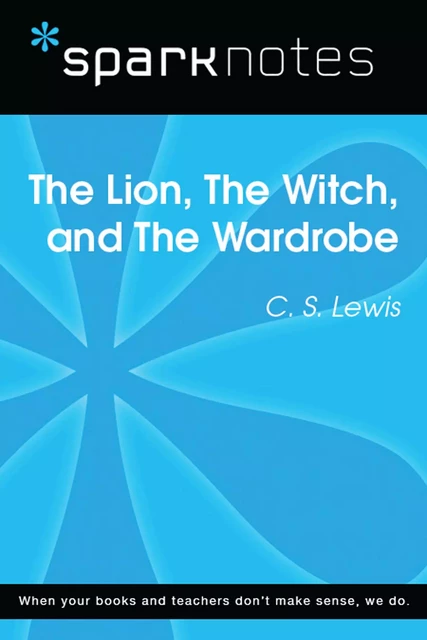 The Lion, the Witch, and the Wardrobe (SparkNotes Literature Guide) -  SparkNotes - Spark