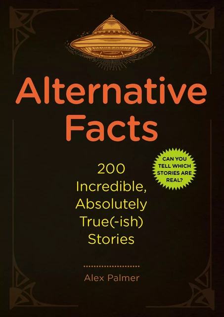 Alternative Facts - Alex Palmer - Fall River Press