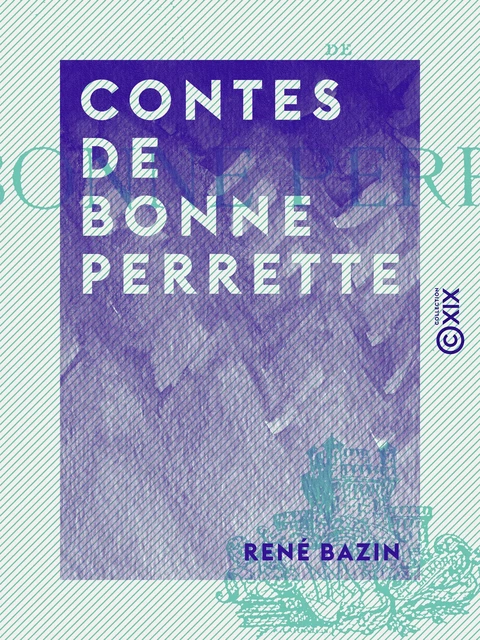 Contes de Bonne Perrette - René Bazin - Collection XIX