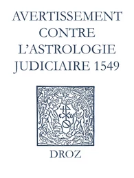 Recueil des opuscules 1566. Avertissement contre l’astrologie judiciaire (1549)