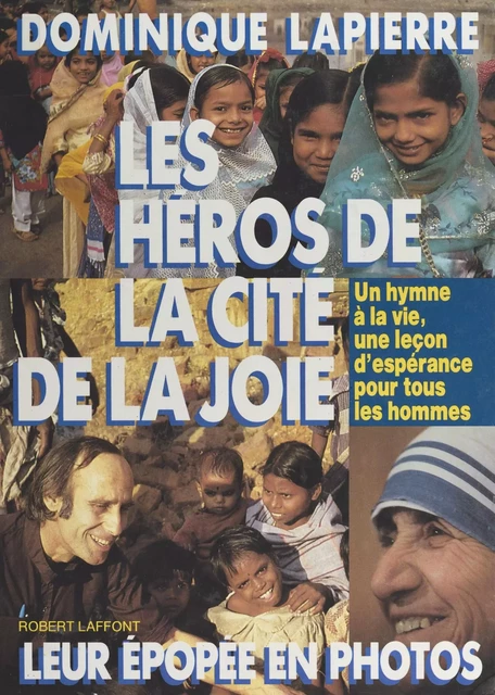 Les héros de la Cité de la joie - Dominique Lapierre - Robert Laffont (réédition numérique FeniXX)