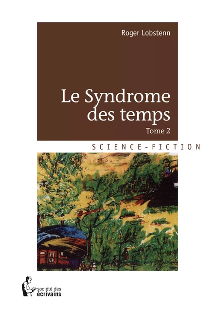 Le Syndrome des temps - Roger Lobstenn - Société des écrivains