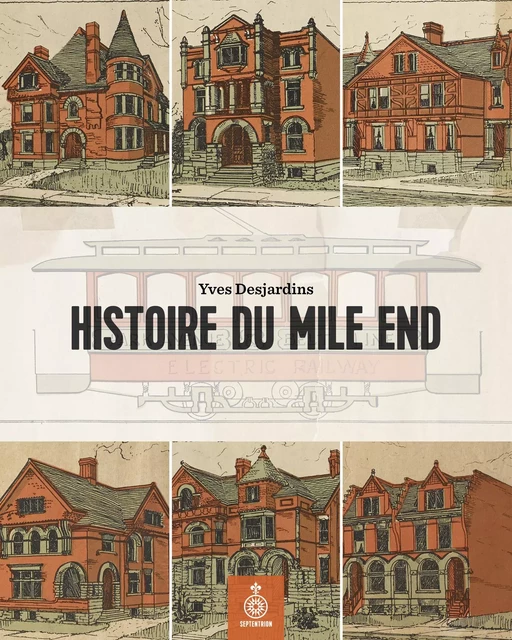 Histoire du Mile End - Yves Desjardins - Éditions du Septentrion