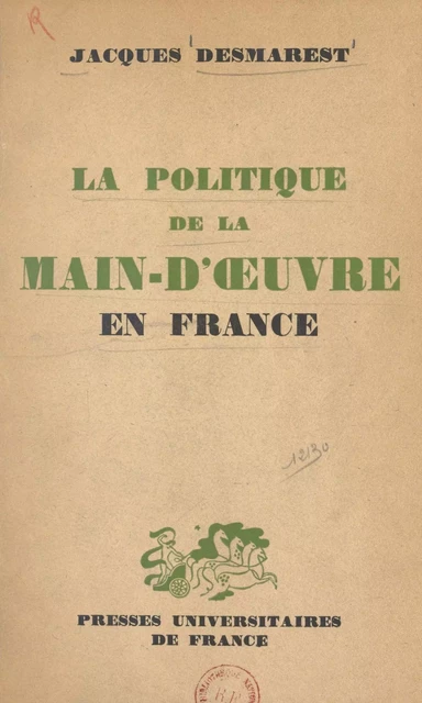 La politique de la main-d'œuvre en France - Jacques Desmarest - (Presses universitaires de France) réédition numérique FeniXX