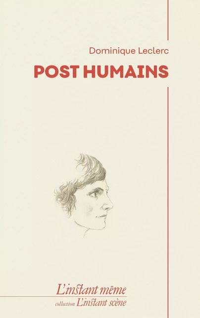 Post Humains - Dominique Leclerc - Éditions de L'instant même