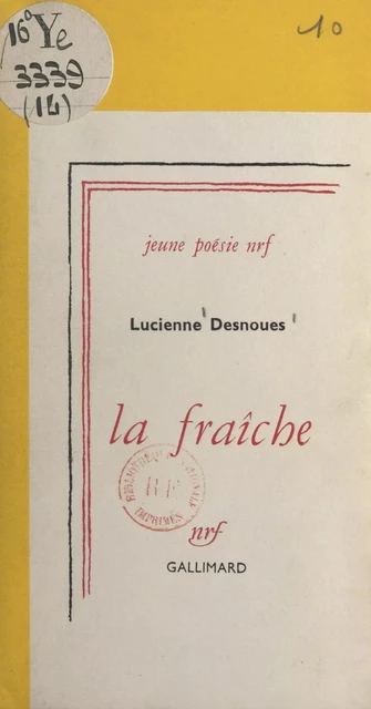 La fraîche - Lucienne Desnoues - Gallimard (réédition numérique FeniXX)