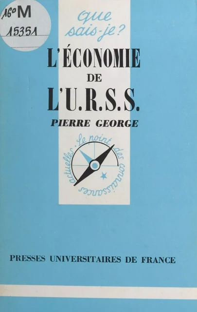 L'économie de l'U.R.S.S. - Pierre George - Presses universitaires de France (réédition numérique FeniXX)