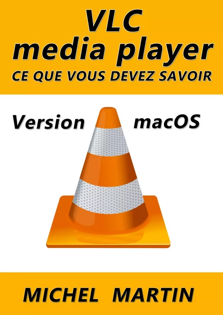 VLC pour Mac - Ce que vous devez savoir - Michel MARTIN - Mediaforma