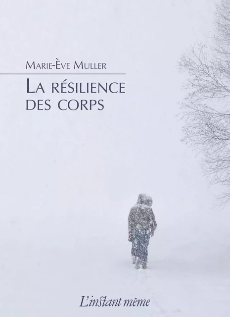 La résilience des corps - Marie-Ève Muller - Éditions de L'instant même