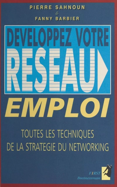 Développez votre réseau emploi - Fanny Barbier, Pierre Sahnoun - First (réédition numérique FeniXX)