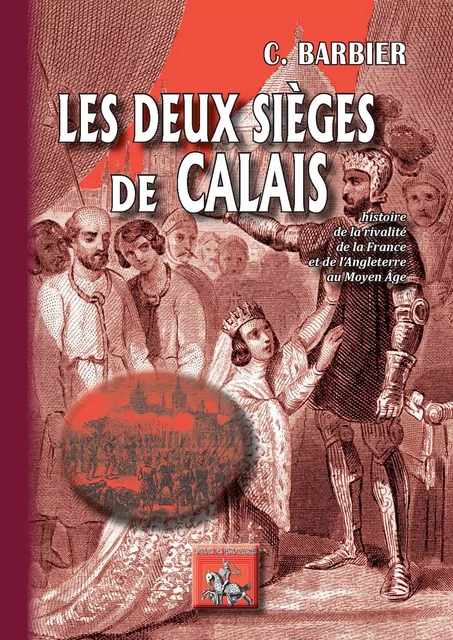 Les deux sièges de Calais - C. Barbier - Editions des Régionalismes