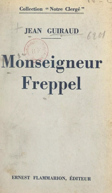 Monseigneur Freppel - Jean Guiraud - (Flammarion) réédition numérique FeniXX