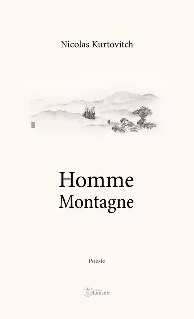 Homme Montagne - Nicolas Kurtovitch - Editions Humanis