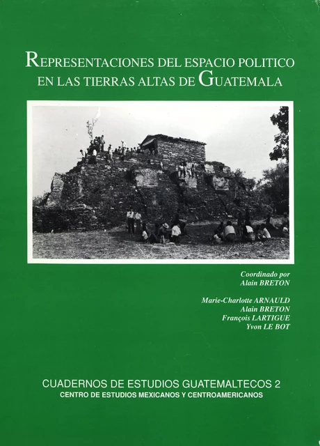 Representaciones del espacio político en las tierras altas de Guatemala -  - Centro de estudios mexicanos y centroamericanos