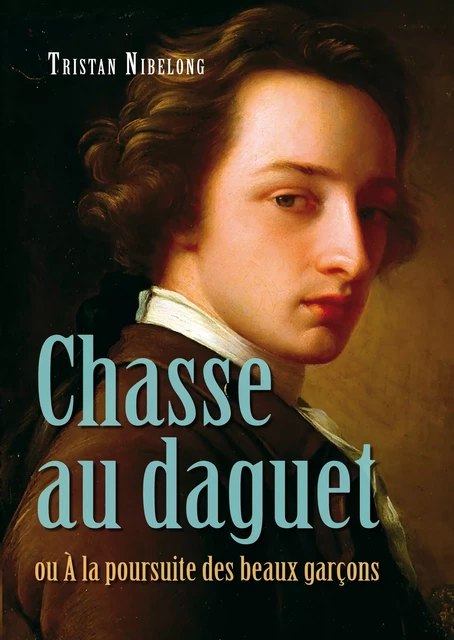 Chasse au daguet - Tristan Nibelong - Éditions Textes Gais