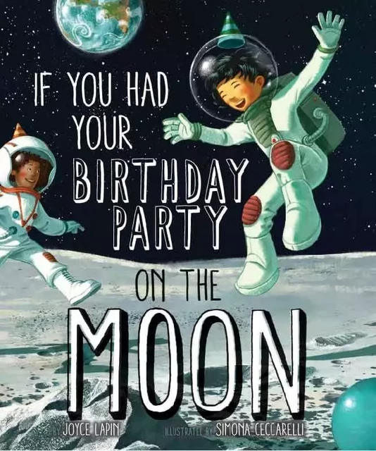 If You Had Your Birthday Party on the Moon - Joyce Lapin - Sterling Children's Books