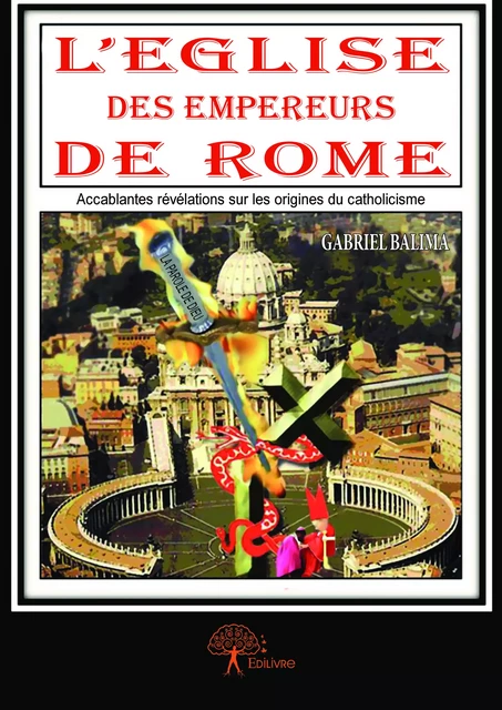 L’Église des empereurs de Rome - Gabriel Balima - Editions Edilivre