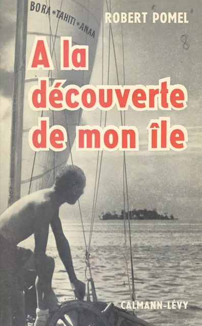 À la découverte de mon île - Robert Pomel - (Calmann-Lévy) réédition numérique FeniXX