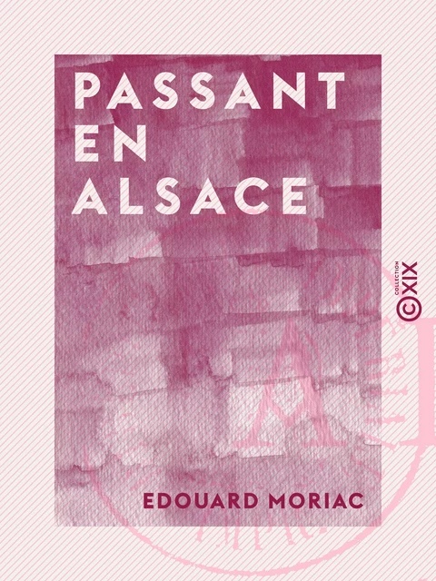 Passant en Alsace - Edouard Moriac - Collection XIX