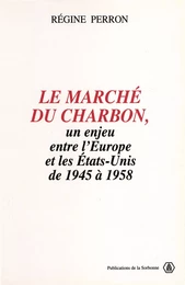 Le marché du charbon, un enjeu entre l’Europe et les États-Unis de 1945 à 1958