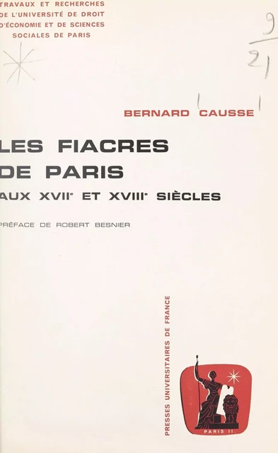 Les fiacres de Paris aux XVIIe et XVIIIe siècles - Bernard Causse - (Presses universitaires de France) réédition numérique FeniXX